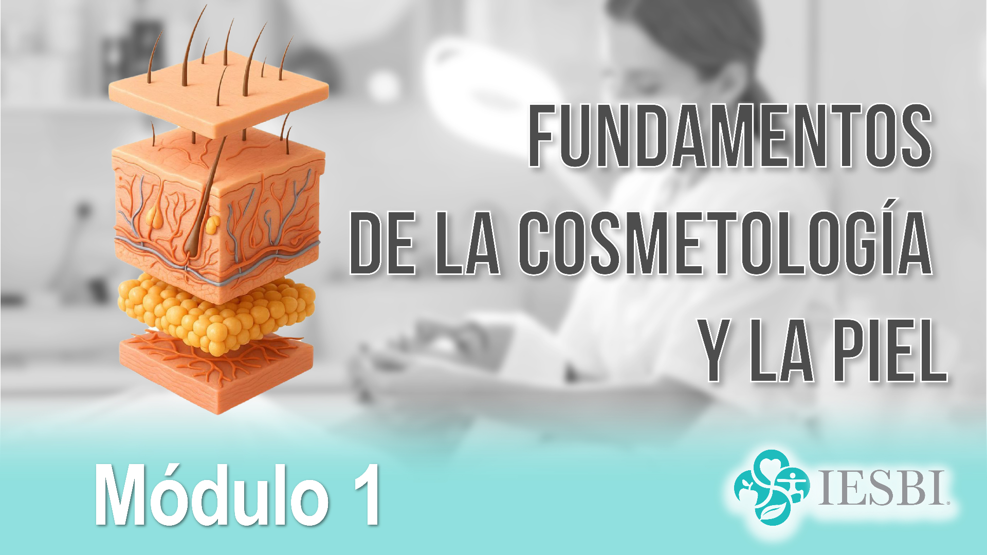 Portada Módulo 01 — Fundamentos de la Cosmetología y la Piel