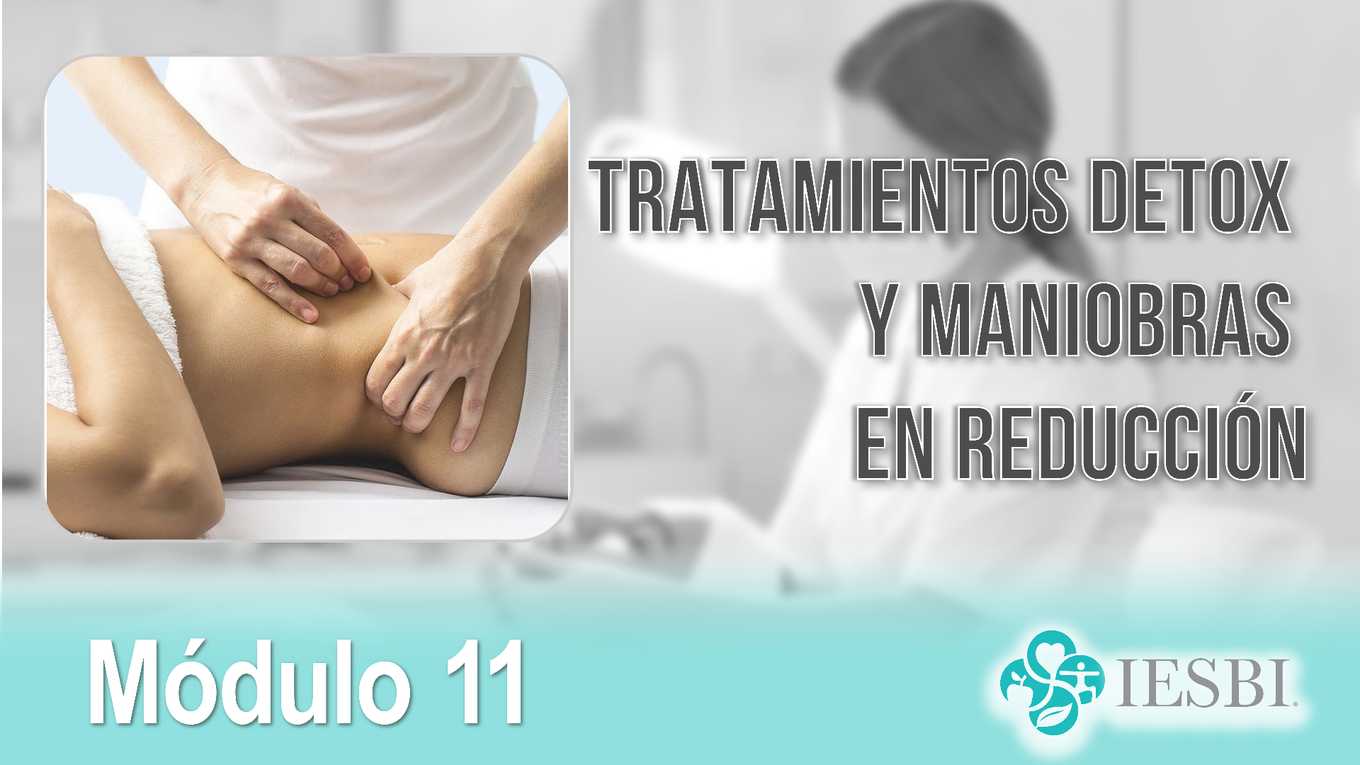 Portada Módulo 11 — Tratamientos Detox y Maniobras en Reducción