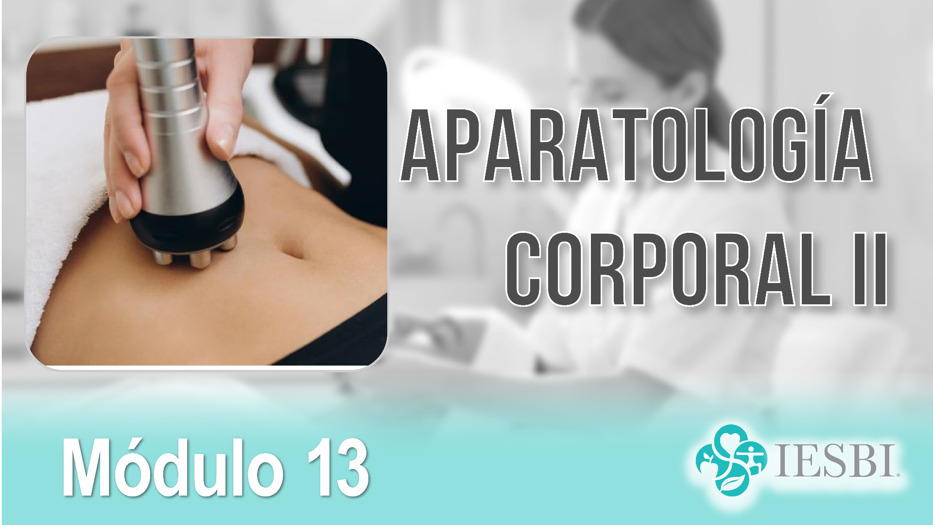 Portada Módulo 13 — Aparatología Corporal II