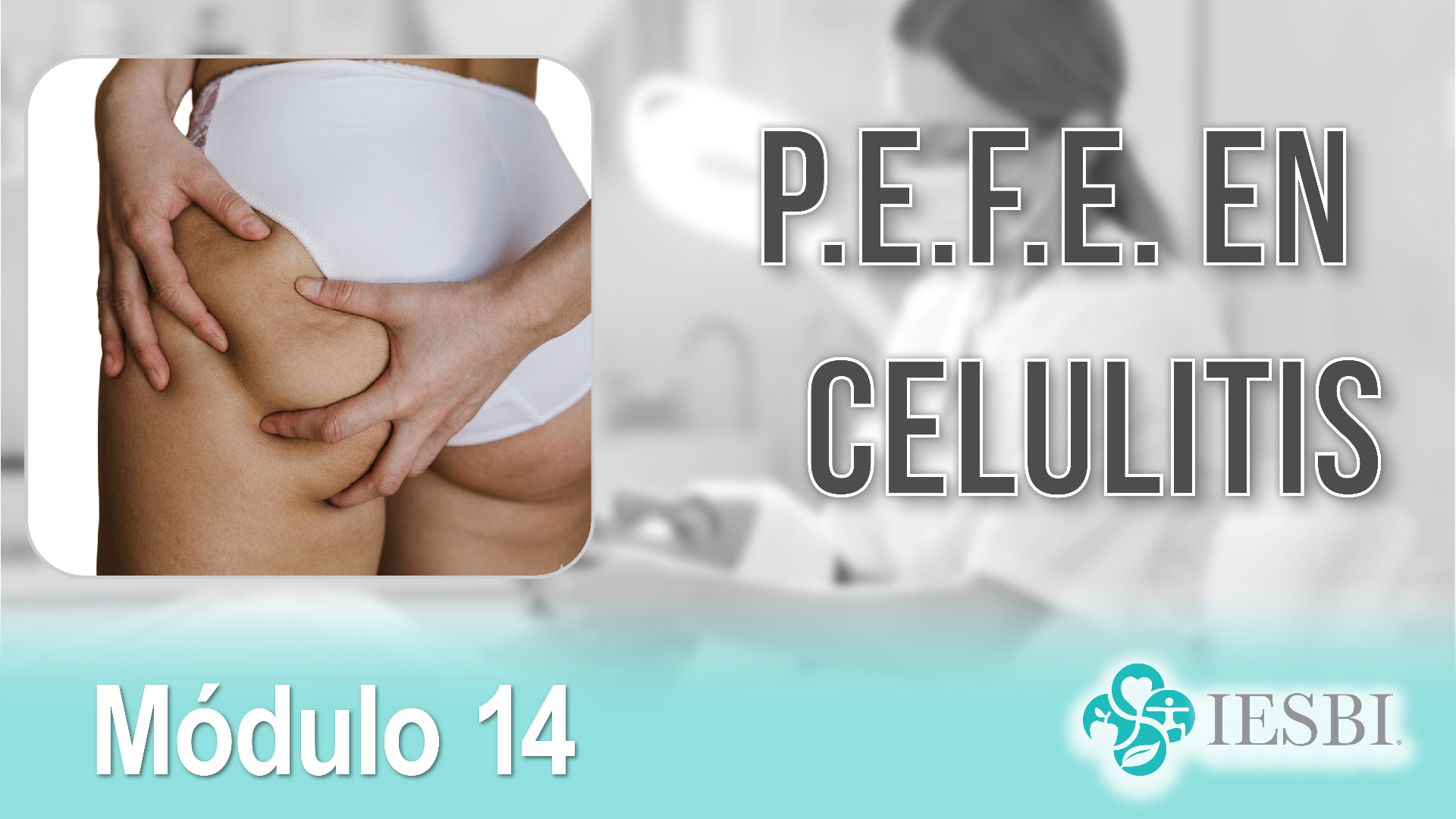 Portada Módulo 14 — P.E.F.E. en Celulitis