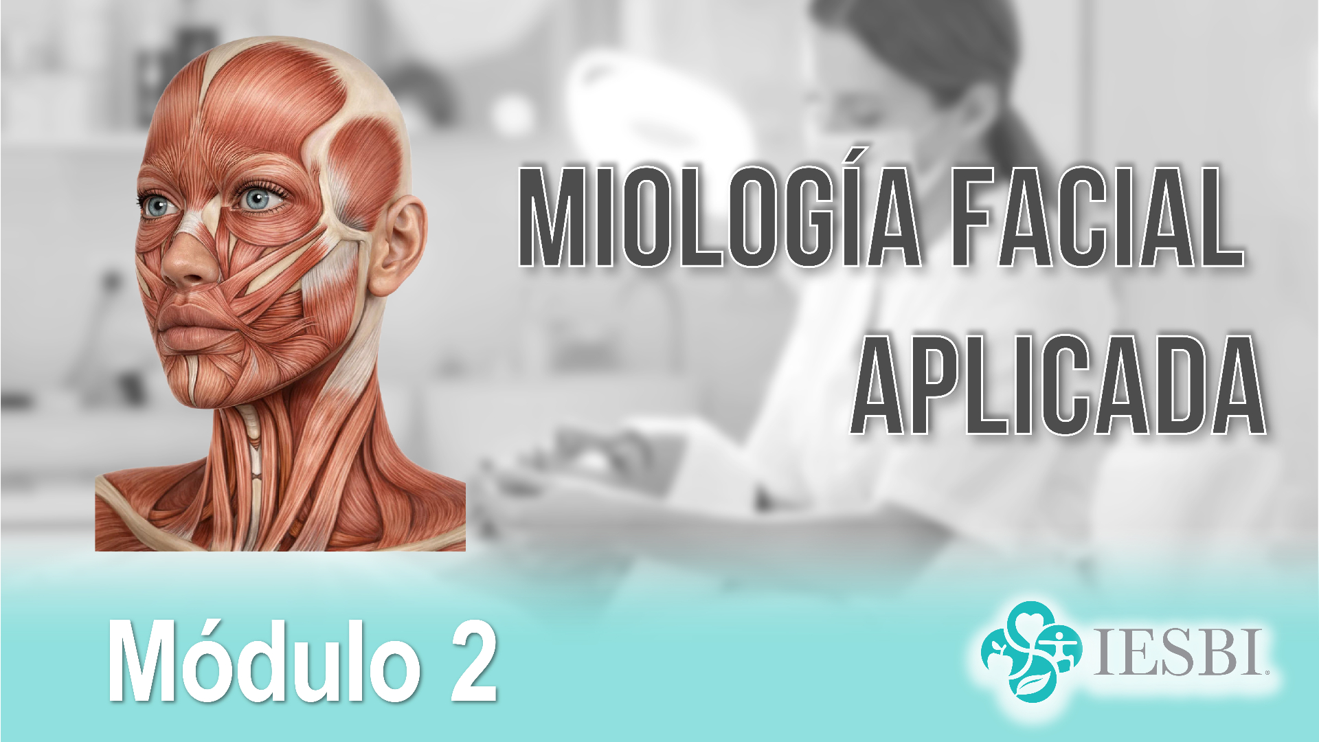 Portada Módulo 02 — Miología Facial Aplicada