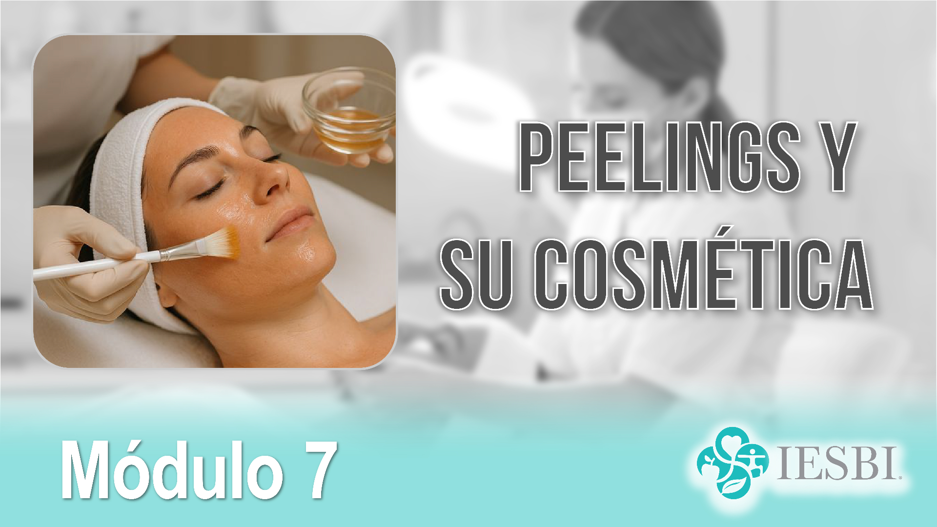 Portada Módulo 07 — Peelings y su Cosmética